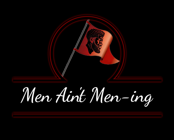 Men Ain't Men-ing!!